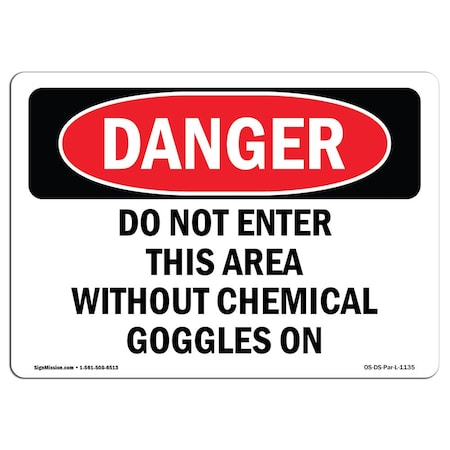 OSHA Danger, Do Not Enter This Area W/O Goggles On, 10in X 7in Decal